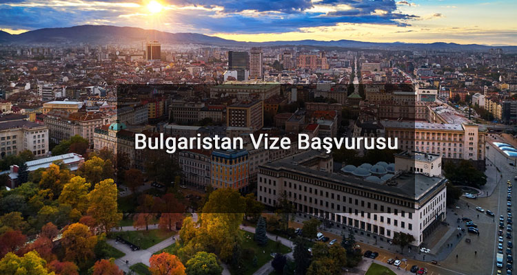 Bulgaristan Vize Başvurusu