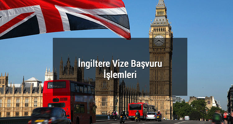 İngiltere Vize Başvuru İşlemleri